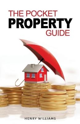 The Pocket Property Guide - Henry Williams