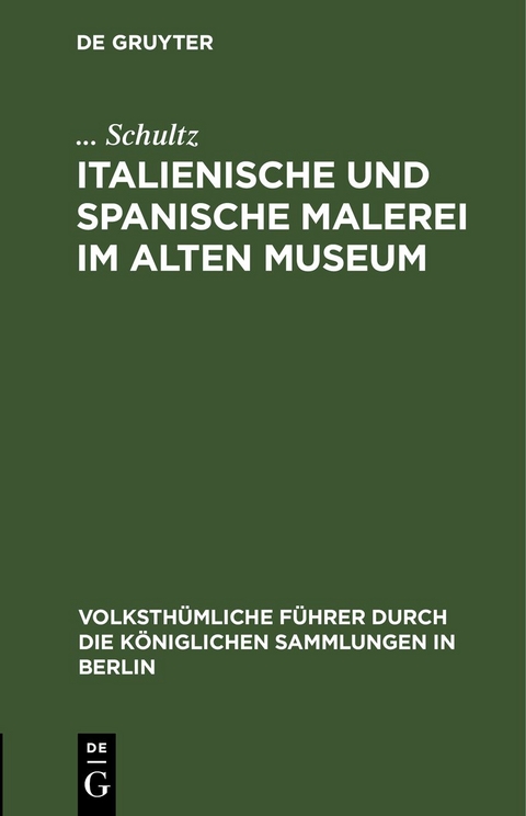 Italienische und spanische Malerei im Alten Museum - ... Schultz