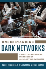 Understanding Dark Networks -  Daniel Cunningham,  Sean Everton,  Philip Murphy