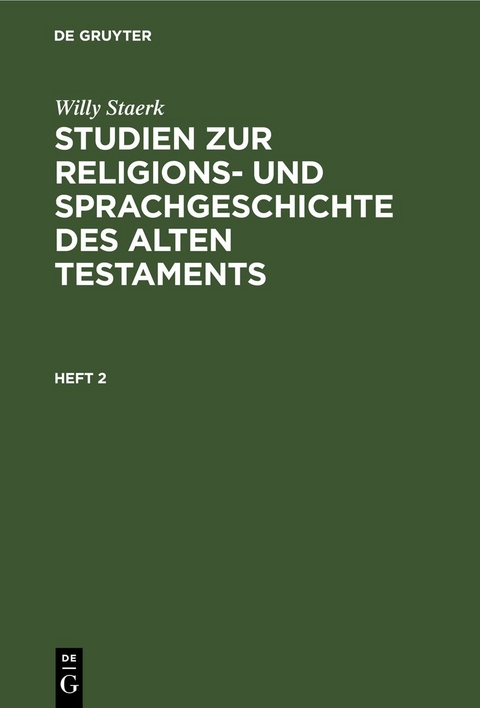 Willy Staerk: Studien zur Religions- und Sprachgeschichte des alten Testaments / Heft 2 - Willy Staerk