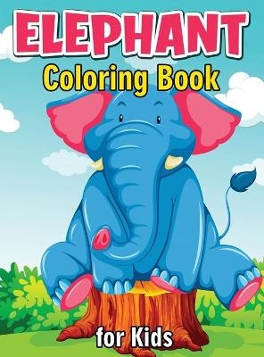 Elephant Coloring Book for Kids -  Julie a Matthews