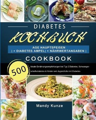 Diabetes Kochbuch 2021 - Mandy Kunze