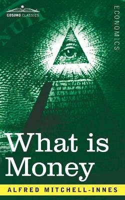 What is Money? - Alfred Mitchell-Innes