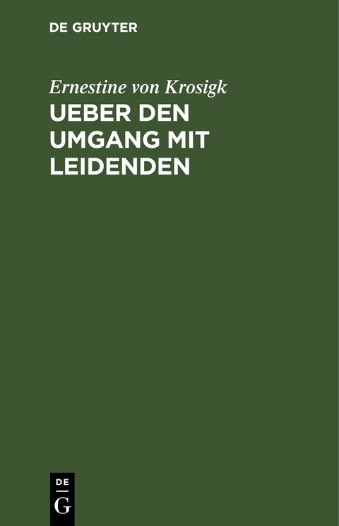 Ueber den Umgang mit Leidenden - Ernestine Von Krosigk