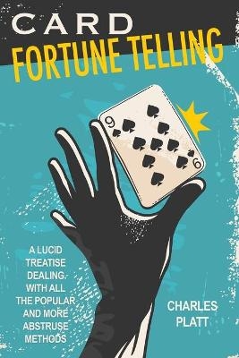 Card Fortune Telling - Charles Platt