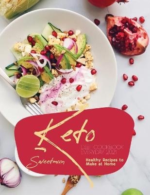 Keto Diet Cookbook EveryDay 2021 -  Sweetmoon