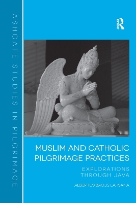 Muslim and Catholic Pilgrimage Practices - Albertus Bagus Laksana