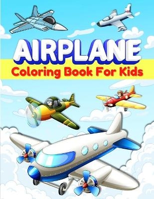 Airplanes Coloring Book For Kids - Am Publishing Press