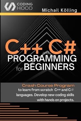 C++ and C# programming for beginners - Michail K&ouml;lling