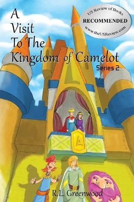 A Visit To The Kingdom of Camelot - R L Greenwood