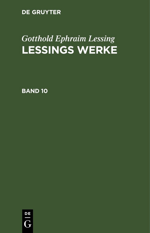 Gotthold Ephraim Lessing: Lessings Werke / Gotthold Ephraim Lessing: Lessings Werke. Band 10 - Gotthold Ephraim Lessing