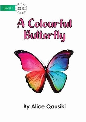 A Colourful Butterfly - Alice Qausiki