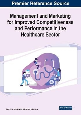 Management and Marketing for Improved Competitiveness and Performance in the Healthcare Sector - 