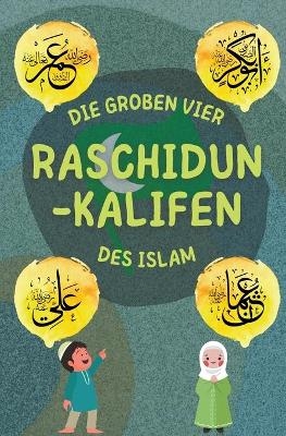 Raschidun-Kalifen - Islamische B&uuml;cher Herausgeber