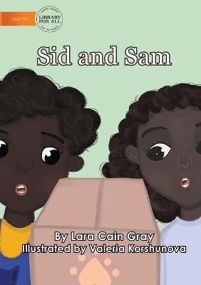 Sid and Sam - Lara Cain Gray