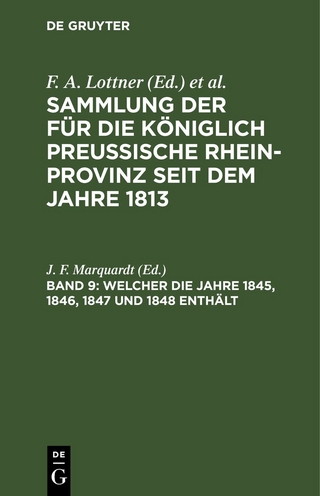 Sammlung der für die Königlich Preussische Rhein-Provinz seit dem Jahre 1813 / Welcher die Jahre 1845, 1846, 1847 und 1848 enthält