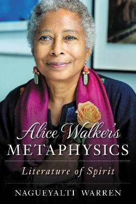 Alice Walker's Metaphysics - Nagueyalti Warren