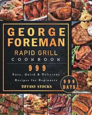 George Foreman Rapid Grill Cookbook 999