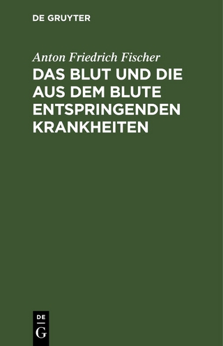 Das Blut und die aus dem Blute entspringenden Krankheiten