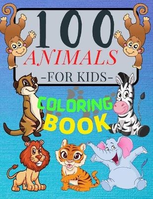 100 ANIMALS for Kids Coloring Book - Penelope Moore
