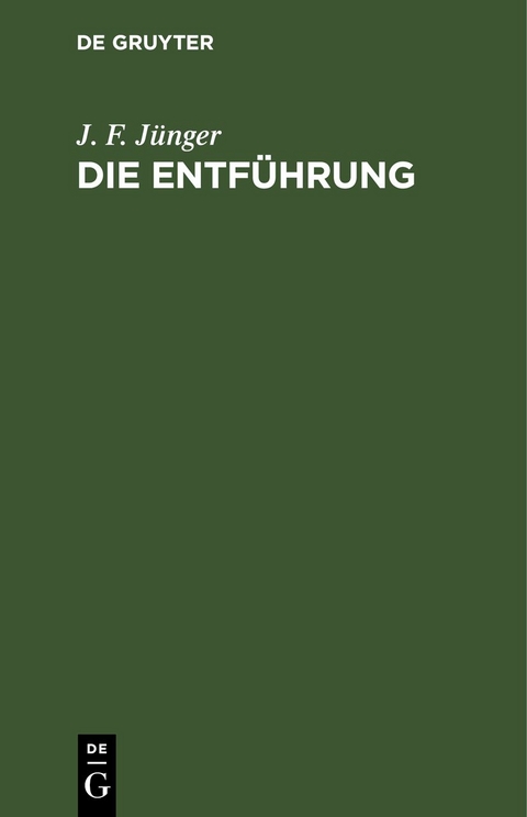Die Entf&uuml;hrung - J. F. J&uuml;nger