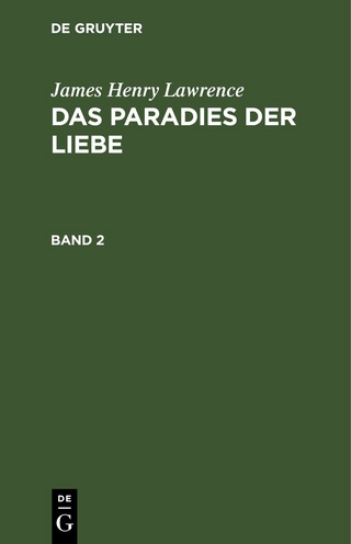 James Henry Lawrence: Das Paradies der Liebe / James Henry Lawrence: Das Paradies der Liebe. Band 2