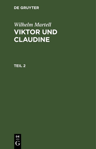 Wilhelm Martell: Viktor und Claudine / Wilhelm Martell: Viktor und Claudine. Teil 2