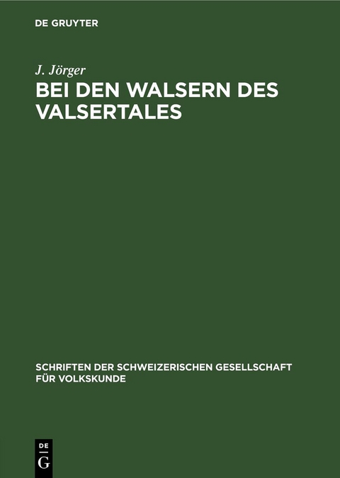 Bei den Walsern des Valsertales - J. J&ouml;rger