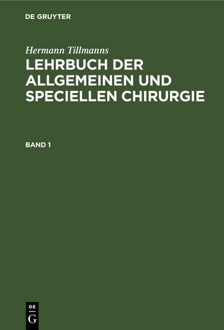 Hermann Tillmanns: Lehrbuch der allgemeinen und speciellen Chirurgie / Lehrbuch der allgemeinen Chirurgie