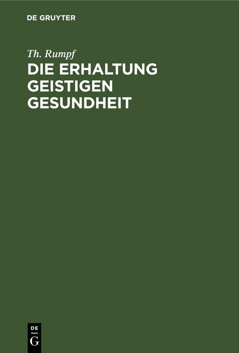 Die Erhaltung geistigen Gesundheit - Th. Rumpf