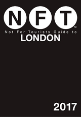 Not For Tourists Guide to London 2017 -  Not for Tourists