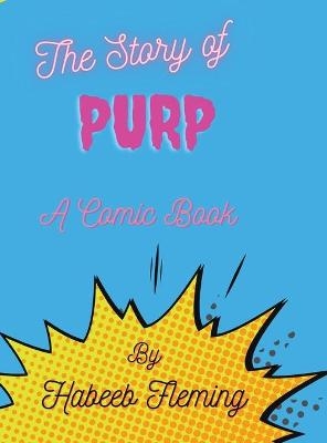 The Story of Purp - Habeeb Fleming