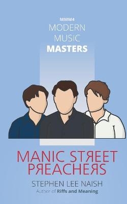 Modern Music Masters - Manic Street Preachers - Stephen Lee Naish