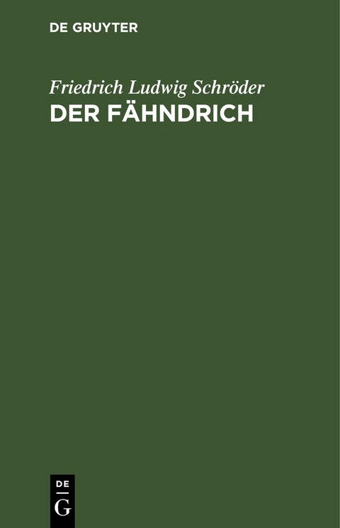 Der F&auml;hndrich - Friedrich Ludwig Schr&ouml;der