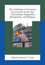 Challenges of European Governance in the Age of Economic Stagnation, Immigration, and Refugees - 