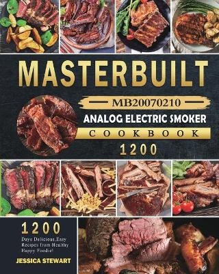 Masterbuilt MB20070210 Analog Electric Smoker Cookbook 1200 - Jessica Stewart