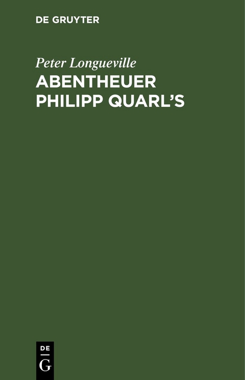 Abentheuer Philipp Quarl&rsquo;s - Peter Longueville
