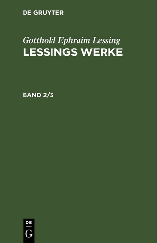 Gotthold Ephraim Lessing: Lessings Werke / Gotthold Ephraim Lessing: Lessings Werke. Band 2/3
