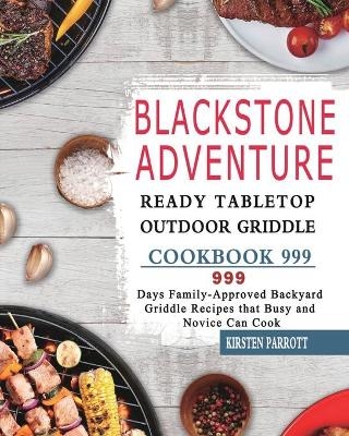 Blackstone Adventure Ready Tabletop Outdoor Griddle Cookbook 999