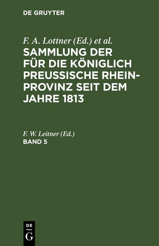 Sammlung der für die Königlich Preussische Rhein-Provinz seit dem Jahre 1813 / Sammlung der für die Königlich Preussische Rhein-Provinz seit dem Jahre 1813. Band 5