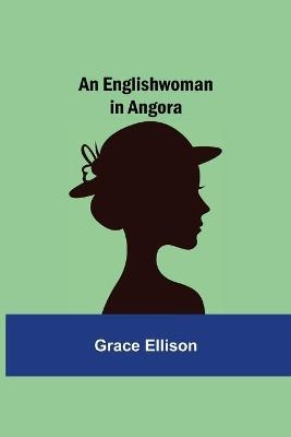 An Englishwoman In Angora