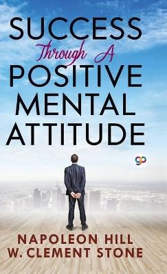 Success Through a Positive Mental Attitude - Napoleon Hill