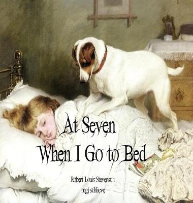 At Seven When I Go to Bed - Robert Louis Stevenson, Ngj Schlieve
