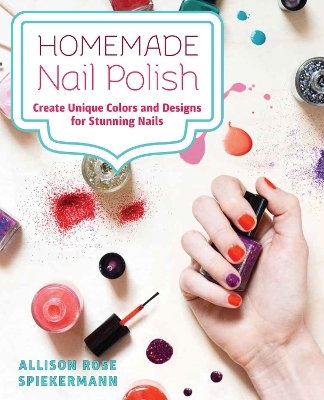 Homemade Nail Polish - Allison Rose Spiekermann