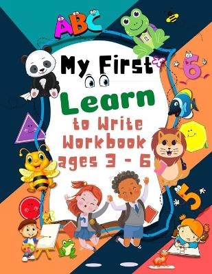 My First Learn to Write Workbook ages 3 - 6 - Olsson Foblood