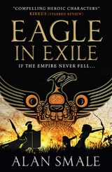 Eagle in Exile -  Alan Smale