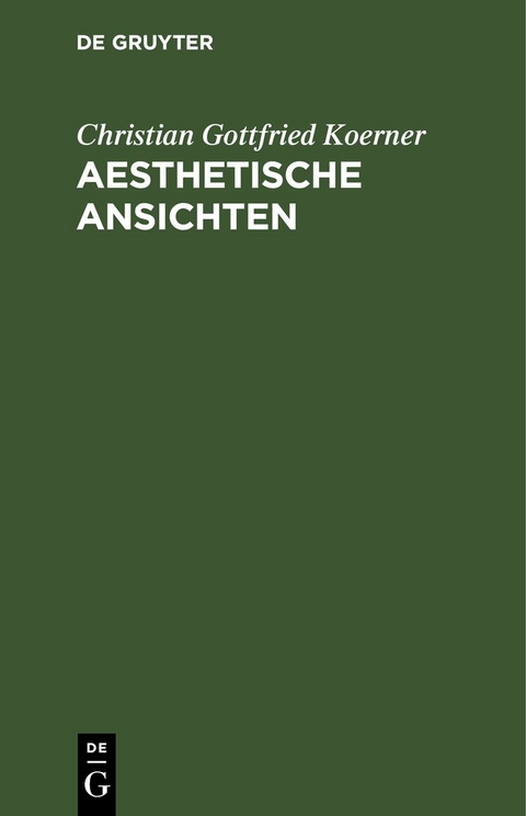 Aesthetische Ansichten - Christian Gottfried Koerner