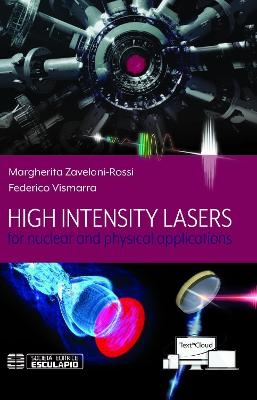 High Intensity Lasers for nuclear and physical applications - Margherita Zavelani-Rossi