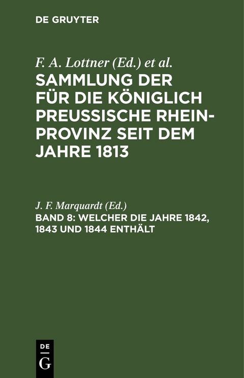 Sammlung der f&uuml;r die K&ouml;niglich Preussische Rhein-Provinz seit dem Jahre 1813 / Welcher die Jahre 1842, 1843 und 1844 enth&auml;lt - 