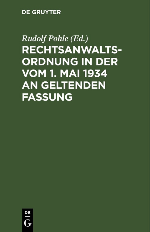 Rechtsanwaltsordnung in der vom 1. Mai 1934 an geltenden Fassung - 